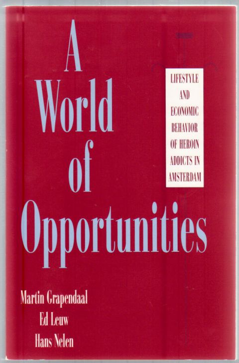 Thumbnail of A World of Opportunities: Life Style and Economic Behavior of Heroin Addicts in