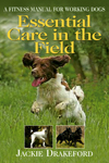 Thumbnail of Essential Care in the Field: A Fitness Manual for Working Dogs