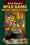 Thumbnail of Rick Black's Wild Game Chilies, Soups and Stews