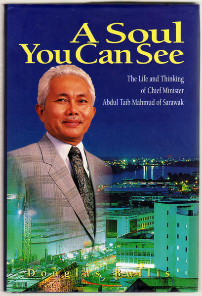 Thumbnail of A Soul You Can See: The Life and Times of Chief Minister Abdul Taib Mahmud of Sa