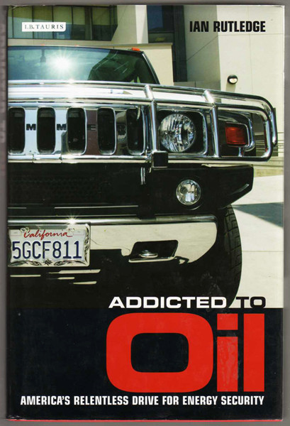 Thumbnail of Addicted to Oil: America's Relentless Drive for Energy Security
