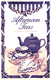Thumbnail of Afternoon Teas: Recipes, History, Menus (Between Friends Cookbook)