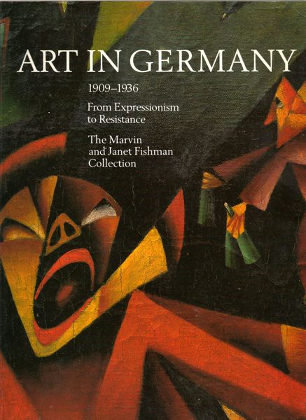 Thumbnail of Art in Germany 1909-1936: From Expressionism to Resistance (The Marvin and Janet