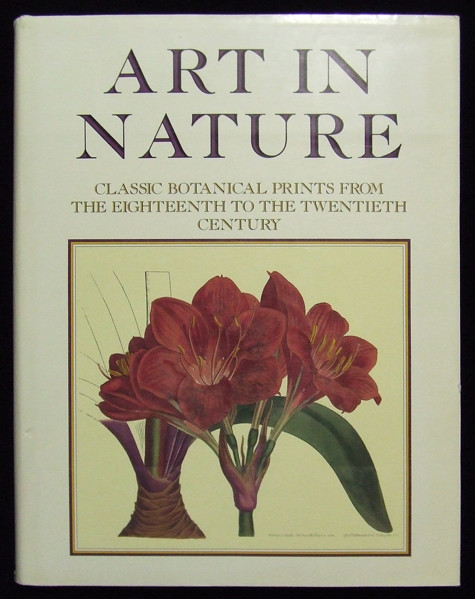 Thumbnail of Art In Nature: Classical Botanical Prints from the Eighteenth to the Twentieth C