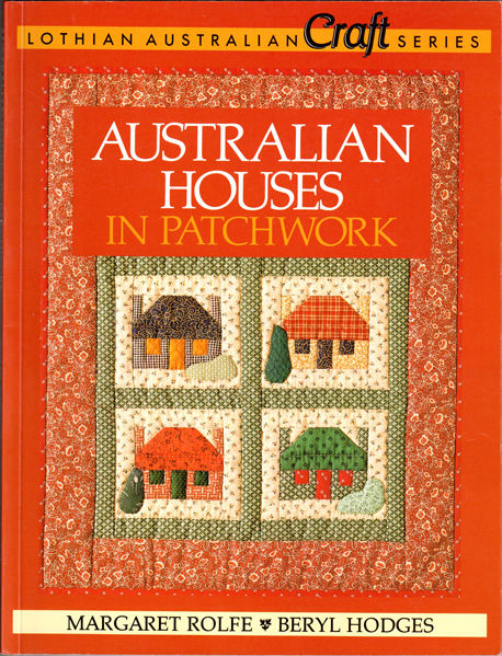 Thumbnail of Australian Houses in Patchwork (Lothian Australian Craft Series)