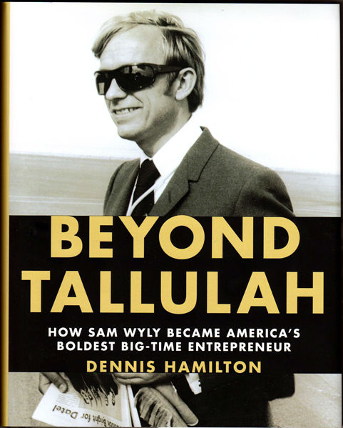 Thumbnail of Beyond Tallulah: How Sam Wyly Became America's Boldest Big-Time Entrepreneur