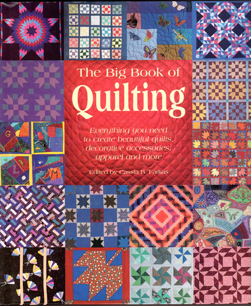 Thumbnail of The Big Book of Quilting: Everything You Need to Create Beautiful Quilts, Decora