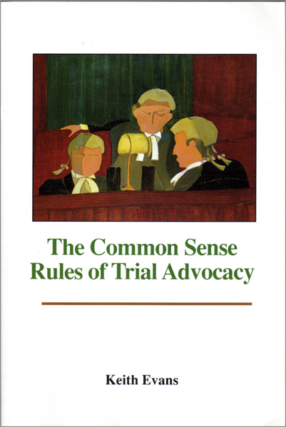 Thumbnail of The Common Sense Rules of Trial Advocacy