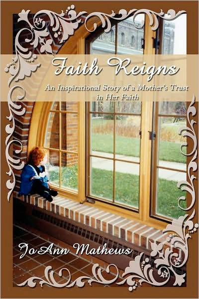 Thumbnail of Faith Reigns: An Inspirational Story of a Mother's Trust in Her Faith