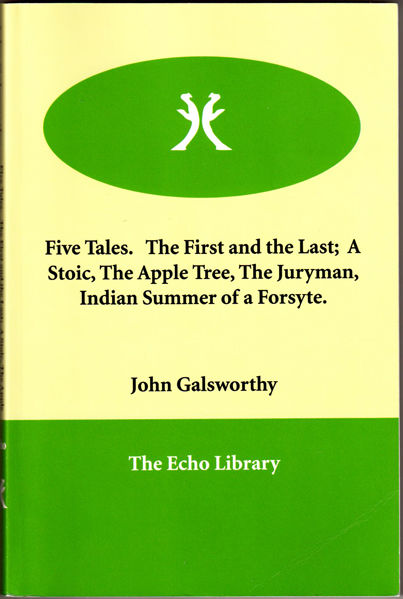 Thumbnail of Five Tales. The First and the Last; A Stoic, The Apple Tree, The Juryman, India