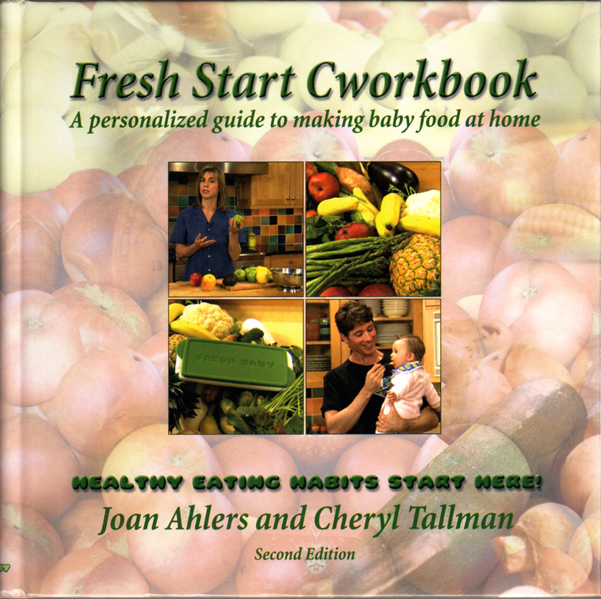 Thumbnail of Fresh Start Cworkbook: A Personalized Guide to Making Baby Food at Home, Second