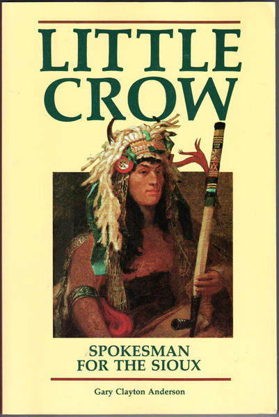 Thumbnail of Little Crow: Spokesman For The Sioux