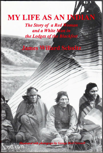 Thumbnail of My Life as an Indian - The Story of a Red Woman and a White Man in the Lodges of