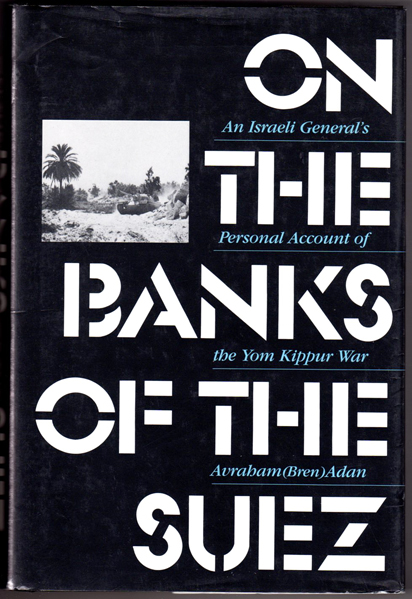Thumbnail of On the Banks of the Suez: An Israeli General's Personal Account of the Yom Kippu