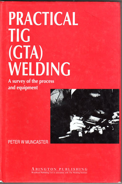 Thumbnail of A Practical Guide to TIG (GTA) Welding