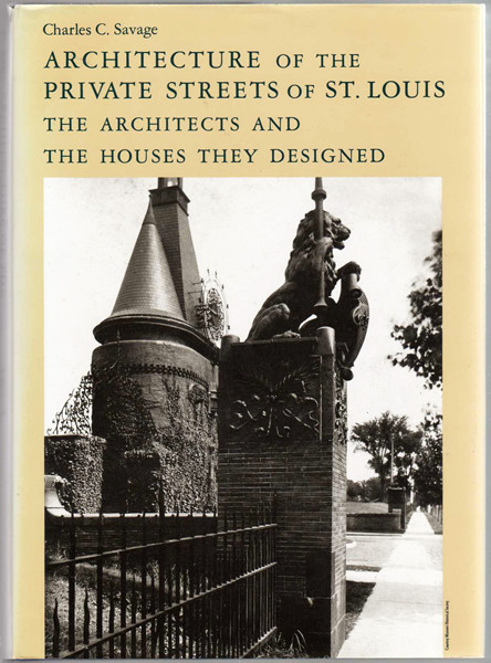 Thumbnail of Architecture of the Private Streets of St. Louis: The Architects and the Houses 