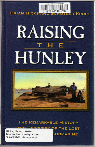 Thumbnail of Raising the Hunley: The Remarkable History and Recovery of the Lost Confederate 