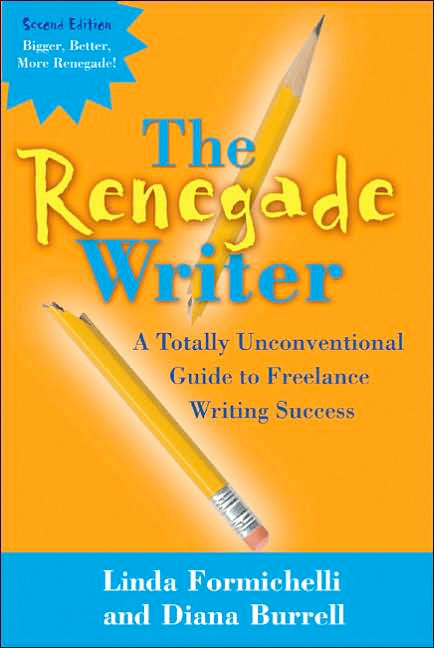 Thumbnail of The Renegade Writer: A Totally Unconventional Guide to Freelance Writing Success