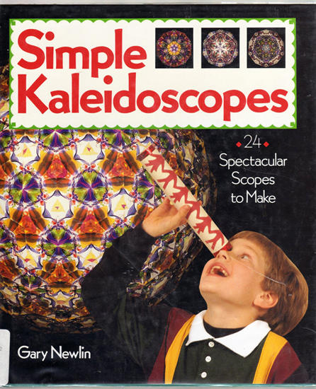 Thumbnail of Simple Kaleidoscopes: 24 Spectacular Scopes to Make