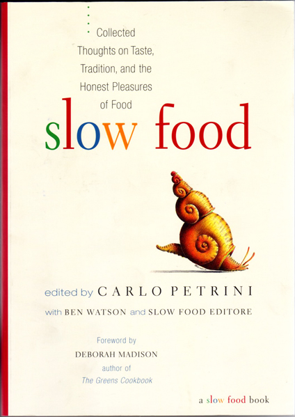 Thumbnail of Slow Food: Collected Thoughts on Taste, Tradition, and the Honest Pleasures of F