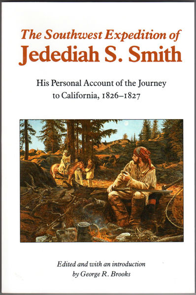 Thumbnail of The Southwest Expedition of Jedediah Smith: His Personal Account of the Journey 