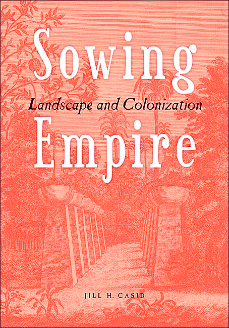 Thumbnail of Sowing Empire: Landscape and Colonization