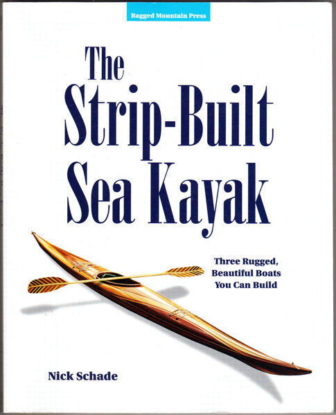 Thumbnail of The Strip-Built Sea Kayak: Three Rugged, Beautiful Boats You Can Build