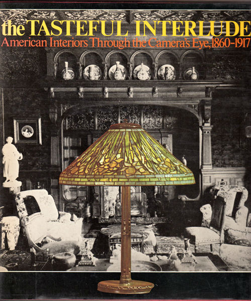 Thumbnail of The Tasteful Interlude: American Interiors Through the Camera's Eye, 1860-1917 (