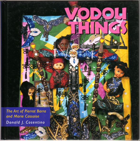 Thumbnail of Vodou (Voodoo)Things: The Art of Pierrot Barra and Marie Cassaise (Folk Art and 