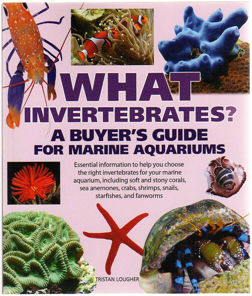 Thumbnail of What Invertebrates?: A Buyer's Guide for Marine Aquariums (What Pet? Books)