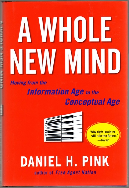 Thumbnail of A Whole New Mind: Moving from the Information Age to the Conceptual Age