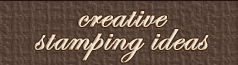 Creative Stamping Ideas