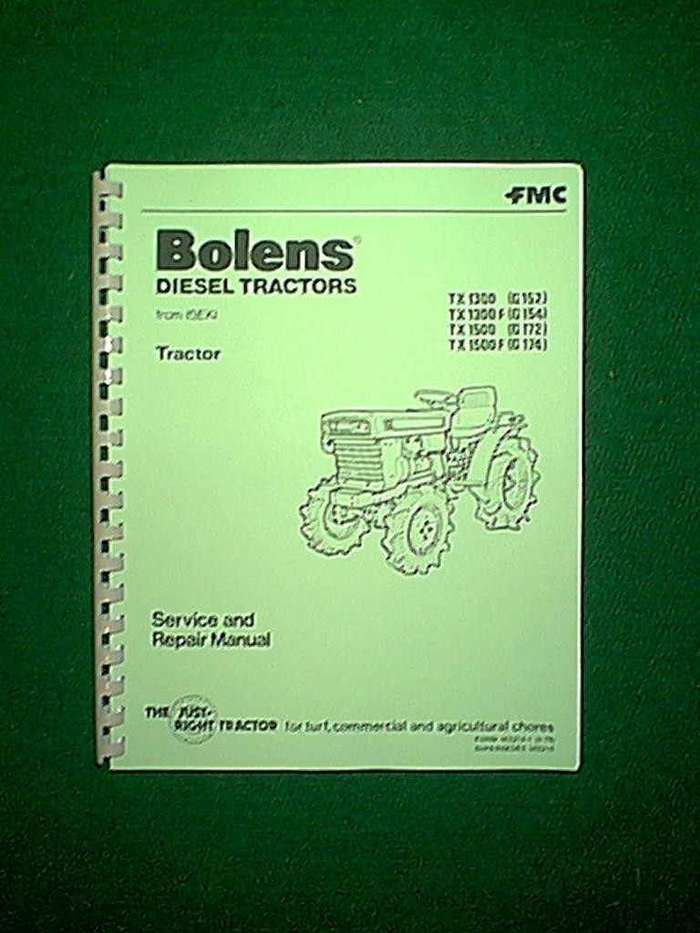 NEW SPIRAL BOUND BOLENS ISEKI DIESEL 4 WHEEL DRIVE TRACTORS MODELS TX1300  G152 , TX1300F G154 , TX1500 G172 , TX1500F G174 SERVICE & REPAIR MANUAL